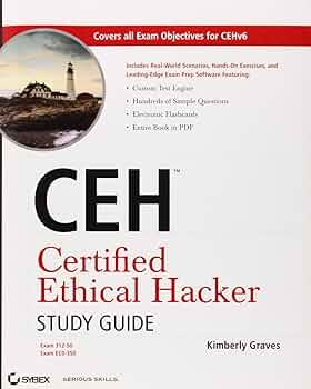 CEH Certified Ethical Hacker Study Guide: Graves, Kimberly CEH Certified Ethical Hacker Study Guide: Graves, Kimberly